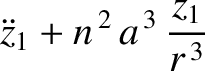 $\displaystyle \ddot{z}_1+n^{\,2}\,a^{\,3}\,\frac{z_1}{r^{\,3}}$