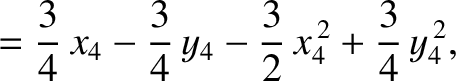 $\displaystyle = \frac{3}{4}\,x_4-\frac{3}{4}\,y_4 -\frac{3}{2}\,x_4^{\,2} + \frac{3}{4}\,y_4^{\,2},$