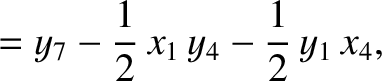 $\displaystyle =y_7-\frac{1}{2}\,x_1\,y_4-\frac{1}{2}\,y_1\,x_4,$