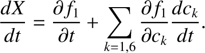 $\displaystyle \frac{dX}{dt} = \frac{\partial f_1}{\partial t} + \sum_{k=1,6}\frac{\partial f_1}{\partial c_k}\frac{d c_k}{dt}.$