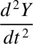$\displaystyle \frac{d^{\,2}Y}{dt^{\,2}}$