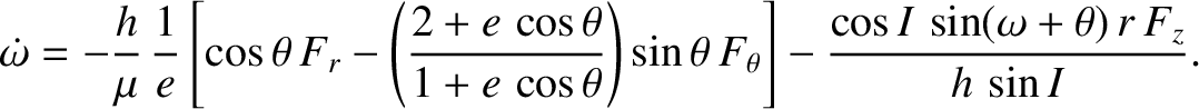 $\displaystyle \skew{3}\dot{\omega} = -\frac{h}{\mu}\,\frac{1}{e}\left[\cos\thet...
...theta\,F_\theta \right] -\frac{\cos I\,\sin(\omega+\theta)\,r\,F_z}{h\,\sin I}.$