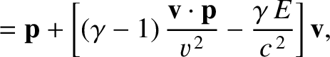$\displaystyle = {\bf p} +\left[(\gamma-1)\,\frac{{\bf v}\cdot{\bf p}}{v^{\,2}}-\frac{\gamma\,E}{c^{\,2}}\right]{\bf v},$