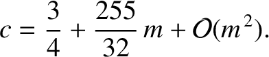 $\displaystyle c = \frac{3}{4}+ \frac{255}{32}\,m+{\cal O}(m^{\,2}).$