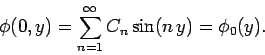 \begin{displaymath}
\phi(0, y) = \sum_{n=1}^\infty C_n \sin (n y) = \phi_0(y).
\end{displaymath}