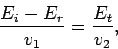 \begin{displaymath}
\frac{E_i - E_r}{v_1} = \frac{E_t}{v_2},
\end{displaymath}