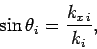 \begin{displaymath}
\sin\theta_i = \frac{k_{x i}}{k_i},
\end{displaymath}