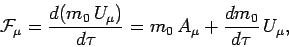 \begin{displaymath}
{\cal F}_\mu =\frac{d(m_0  U_\mu)}{d\tau} = m_0  A_\mu + \frac{dm_0}{d\tau}
 U_\mu,
\end{displaymath}