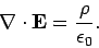 \begin{displaymath}
\nabla \cdot {\bf E} = \frac{\rho}{\epsilon_0}.
\end{displaymath}