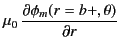 $\displaystyle \mu_0\,\frac{\partial\phi_m(r=b+,\theta)}{\partial r}$