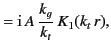 $\displaystyle = {\rm i}\,A\,\frac{ k_g }{k_t}\, K_1(k_t \,r),$