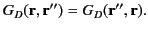 $\displaystyle G_D({\bf r},{\bf r}'')=G_D({\bf r}'',{\bf r}).$