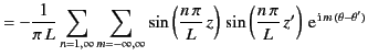 $\displaystyle =-\frac{1}{\pi\,L}\sum_{n=1,\infty}\sum_{m=-\infty,\infty}\sin\le...
...\sin\left(\frac{n\,\pi}{L}\,z'\right)\,{\rm e}^{\,{\rm i}\,m\,(\theta-\theta')}$