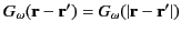 $ G_\omega({\bf r}-{\bf r}')=G_\omega(\vert{\bf r}-{\bf r}'\vert)$