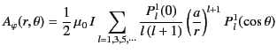 $\displaystyle A_\varphi(r,\theta) = \frac{1}{2}\,\mu_0\,I\sum_{l=1,3,5,\cdots}\frac{P_l^1(0)}{l\,(l+1)}\left(\frac{a}{r}\right)^{l+1}P_l^1(\cos\theta)$