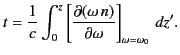 $\displaystyle t = \frac{1}{c} \int_0^z \left[\frac{\partial(\omega \,n)}{\partial\omega} \right]_{\omega=\omega_0}\, dz'.$
