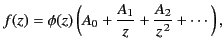 $\displaystyle f(z) = \phi(z) \left( A_0 + \frac{A_1}{z} + \frac{A_2}{z^{\,2}}+\cdots\right),$