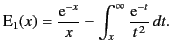 $\displaystyle {\rm E}_1(x) = \frac{{\rm e}^{-x}}{x} -\int_x^\infty \frac{{\rm e}^{-t}}{t^{\,2}}\,dt.$