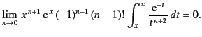 $\displaystyle \lim_{x\rightarrow 0}\,x^{\,n+1}\,{\rm e}^{\,x}\, (-1)^{n+1}\,(n+1)!\int_x^\infty \frac{{\rm e}^{-t}}{t^{\,n+2}} \,dt = 0.$