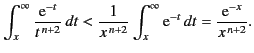 $\displaystyle \int_x^{\infty} \frac{{\rm e}^{-t}}{t^{\,n+2}} \,dt < \frac{1}{x^{\,n+2}}\int_x^\infty {\rm e}^{-t} \,dt = \frac{{\rm e}^{-x}} {x^{\,n+2}}.$