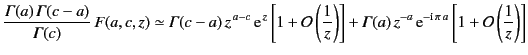 $\displaystyle \frac{{\mit\Gamma}(a)\,{\mit\Gamma}(c-a)}{{\mit\Gamma}(c)} \,F(a,...
...a} \,{\rm e}^{-{\rm i}\,\pi\, a}\left[1+{\cal O}\left(\frac{1}{z}\right)\right]$