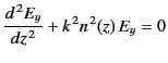 $\displaystyle \frac{d^{\,2} E_y}{dz^{\,2}} + k^{\,2}n^{\,2}(z)\,E_y = 0$