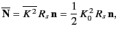 $\displaystyle \overline{\bf N} = \overline{K^{\,2}} \,R_s\,{\bf n}= \frac{1}{2}\,K_0^{\,2}\,R_s\,{\bf n},$
