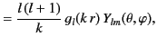 $\displaystyle = \frac{l\,(l+1)}{k} \,g_l(k\,r) \,Y_{lm}(\theta, \varphi),$
