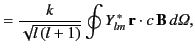 $\displaystyle = \frac{k}{\sqrt{l\,(l+1)}}\oint Y_{lm}^{\,\ast} \,{\bf r} \cdot c\,{\bf B}\,d{\mit\Omega},$