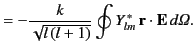 $\displaystyle = - \frac{k}{\sqrt{l\,(l+1)}} \oint Y_{lm}^{\,\ast} \,{\bf r} \cdot{\bf E}\,d{\mit\Omega}.$