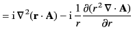 $\displaystyle = {\rm i}\,\nabla^{\,2}({\bf r} \cdot{\bf A}) -{\rm i}\,\frac{1}{r}\frac{\partial (r^{\,2} \,\nabla\cdot {\bf A})}{\partial r}$