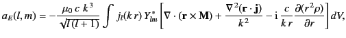 $\displaystyle a_E(l,m) = - \frac{\mu_0\, c\,\,k^{\,3}}{\sqrt{l\,(l+1)}} \int j_...
...}} -{\rm i}\,\frac{c}{k\,r} \frac{\partial(r^{\,2} \rho)}{\partial r}\right]dV,$