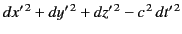 $ dx'^{\,2} + dy'^{\,2} + dz'^{\,2} -c^{\,2} \,dt'^{\,2}$