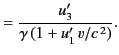 $\displaystyle = \frac{u'_3}{\gamma\,(1+u'_1 \,v/c^{\,2})}.$