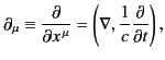$\displaystyle \partial_\mu \equiv \frac{\partial}{\partial x^{\,\mu}} = \left(\nabla, \frac{1}{c}\frac{\partial}{\partial t}\right),$