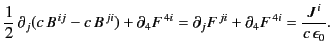 $\displaystyle \frac{1}{2}\,\partial_j(c\, B^{\,ij} - c \,B^{\,ji}) +\partial_4 ...
...,4i} = \partial_j F^{\,ji} +\partial_4 F^{\,4i} =\frac{J^{\,i}}{c\,\epsilon_0}.$