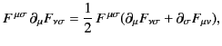 $\displaystyle F^{\,\mu\sigma} \,\partial_\mu F_{\nu\sigma} = \frac{1}{2} \,F^{\,\mu\sigma} (\partial_\mu F_{\nu\sigma} + \partial_\sigma F_{\mu\nu}),$