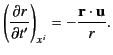 $\displaystyle \left(\frac{\partial r}{\partial t'}\right)_{x^{\,i}} = - \frac{{\bf r} \cdot {\bf u}}{r}.$