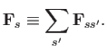 $\displaystyle {\bf F}_s \equiv \sum_{s'} {\bf F}_{ss'}.$