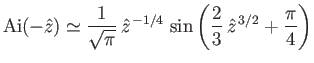$\displaystyle {\rm Ai}(-\hat{z})\simeq \frac{1}{\sqrt{\pi}}\, \hat{z}^{\,-1/4}\,\sin \left(\frac{2}{3}\,\hat{z}^{\,3/2}+\frac{\pi}{4}\right)$