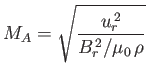 $\displaystyle M_A = \sqrt{\frac{u_r^{\,2}}{B_r^{\,2}/\mu_0\,\rho}}$