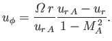 $\displaystyle u_\phi = \frac{{\mit\Omega}\,r}{u_{r\,A}} \frac{u_{r\,A} - u_r}{1-M_A^{\,2}}.$