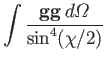 $\displaystyle \int \frac{{\bf g}{\bf g}\,d{\mit\Omega}}{\sin^4(\chi/2)}$