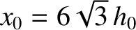 $x_0=6\sqrt{3}\,h_0$