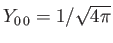 $ Y_{0\,0} = 1/\sqrt{4\pi}$