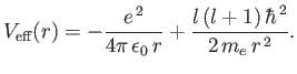 $\displaystyle V_{\rm eff}(r) = -\frac{e^{\,2}}{4\pi \,\epsilon_0 \,r} + \frac{l\,(l+1)\,\hbar^{\,2}}{2\,m_e\, r^{\,2}}.$