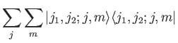 $\displaystyle \sum_{j}\sum_{m} \vert j_1,j_2; j, m\rangle \langle j_1,j_2; j, m\vert$