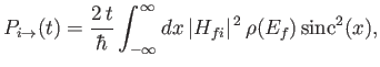 $\displaystyle P_{i\rightarrow} (t) = \frac{2\, t}{\hbar} \int_{-\infty}^\infty dx\, \vert H_{fi}\vert^{\,2}\, \rho(E_f) \,{\rm sinc}^2(x),$
