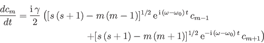 \begin{multline}
\frac{dc_m}{dt} = \frac{{\rm i}\,\gamma}{2}\left([s\,(s+1)-m\,(...
...{\rm e}^{-{\rm i}\,(\omega-\omega_0)\,t}\,c_{m+1}\right)\nonumber
\end{multline}