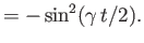 $\displaystyle = -\sin^2(\gamma\,t/2).$